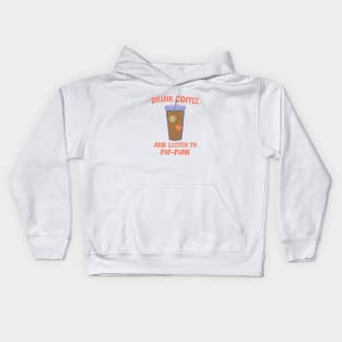 Drink Coffee and Listen to Pop-Punk Kids Hoodie